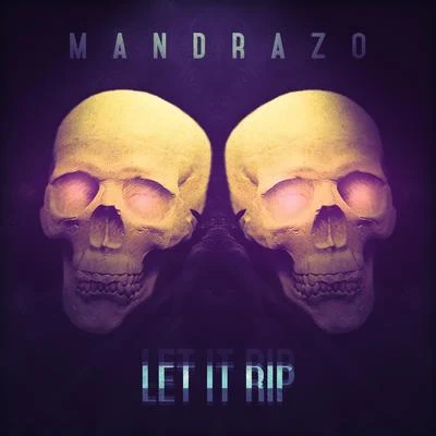 Mandrazo Let It Rip