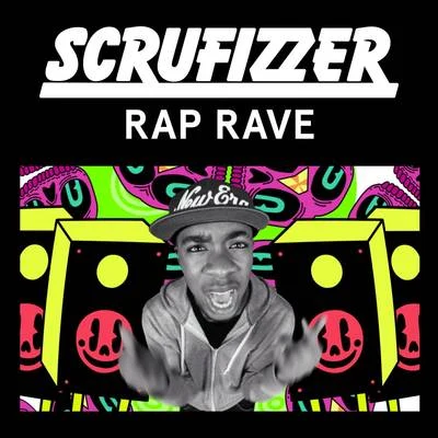 Rap Rave (Remixes) 專輯 Scrufizzer