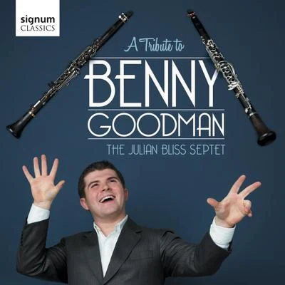 Julian Bliss: A Tribute to Benny Goodman 專輯 Academy of St Martin-in-the-Fields/Julian Bliss/Sabine Meyer