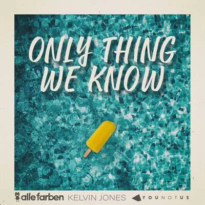 Only Thing We Know 專輯 Alle Farben