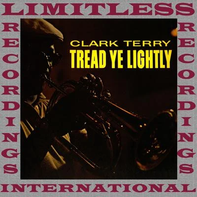 Tread Ye Lightly (Remastered Version) 專輯 Clark Terry