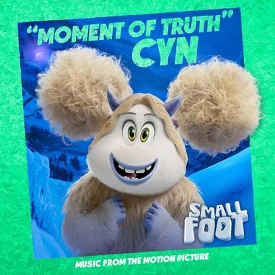 Moment of Truth (From Smallfoot: Original Motion Picture Soundtrack) 專輯 CYN