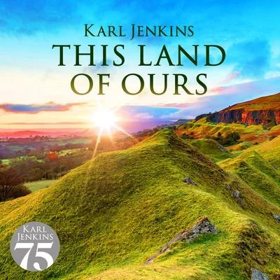 This Land Of Ours 专辑 Karl Jenkins