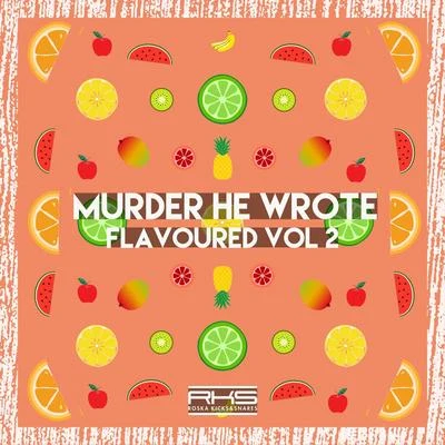 Flavoured, Vol. 2 專輯 Murder He Wrote