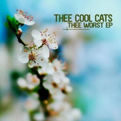 Thee Worst 專輯 Thee Cool Cats