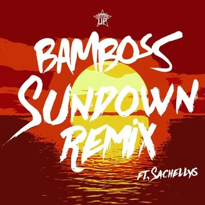 Sundown (Remix) [feat. Sachellys] 专辑 Sentry/Armzout/Bamboss