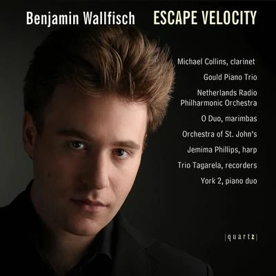 WALLFISCH, B.: Escape VelocityClarinet ConcertinoSpectraTrioSpeedRequiemImpulseNocturne (Wallfisch) 专辑 Disa/Benjamin Wallfisch