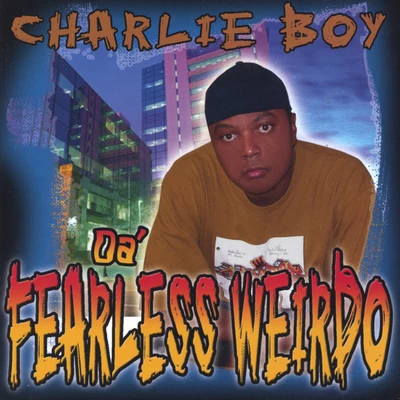 Da Fearless Weirdo 專輯 DJ Grind/Charlie Boy