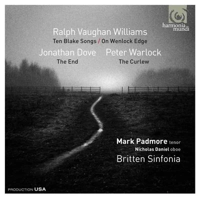 Ralph Vaughan Williams: Ten Blake Songs; On Wenlock Edge - Jonathan Dove: The End - Peter Warlock: The Curlew 專輯 Thomas larcher/Mark Padmore