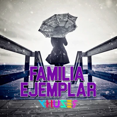 Familia Ejemplar 專輯 Xhuzer