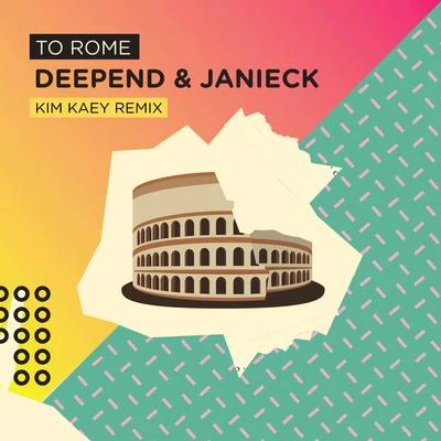 To Rome (Kim Kaey Extended Remix) 专辑 Deepend