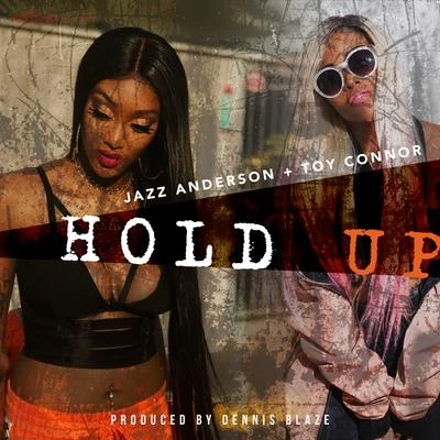 Hold Up (feat. Jazz Anderson & Toy Connor) 專輯 Amber Ryann/Lstreetz/Dennis Blaze