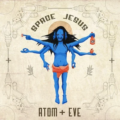 ATOM + EVE 專輯 Space Jesus/Boats/Esseks/Doshy/Yheti