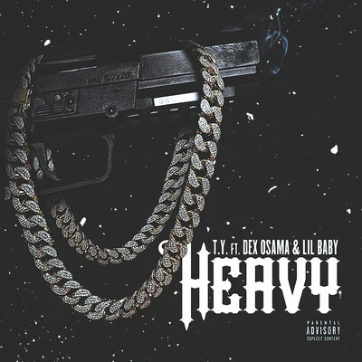 Heavy (feat. Dex Osama & Lil Baby) 專輯 T.y.