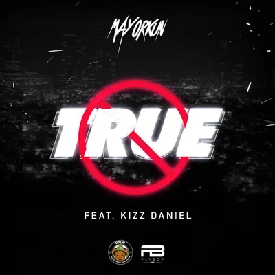 True (feat. Kizz Daniel) 專輯 Shank/Mayorkun/Sess/Lax/DJ Crowdkontroller