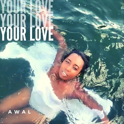 Your Love 专辑 AWAL/2ble Jay