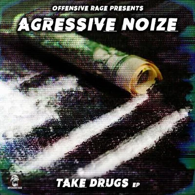 Take Drugs 專輯 Agressive Noize