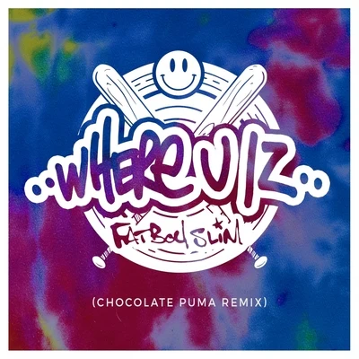 Where U Iz (Chocolate Puma Remix) 專輯 Fatboy Slim