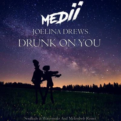 Drunk on You (Soulkids & Watermalo and Melonbob Remix) 專輯 Medii/Cat Cayenne