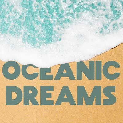 Oceanic Dreams - Music for Sleep containing Soothing Sounds of the Ocean 專輯 Tropical Ocean Waves Oasis