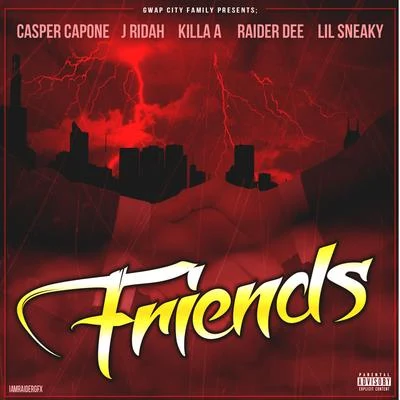 Friends (feat. J Ridah, Killa A, Raider Dee & Lil Sneaky) 專輯 Casper Capone/HEX/Eclipz