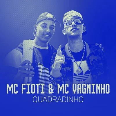 Quadradinho 專輯 MC Fioti