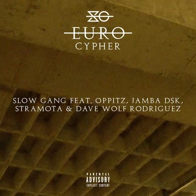 Euro Cypher 專輯 Oppitz/Jamba DSK/Stramota/Dave Wolf Rodriguez/Slow Gang