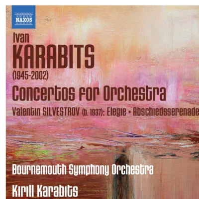 Concertos for orchestra 專輯 Kirill Karabits/Bournemouth Symphony Orchestra