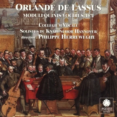 Lassus: Moduli quinis vocibus 專輯 Ensemble Polyphonique de France/Philippe Herreweghe/Jordi Savall/Collegium Vocale/Knabenchor Hannover