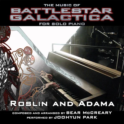 Roslin and Adama for Solo Piano (From "Battlestar Galactica" 2004) 專輯 Joohyun Park