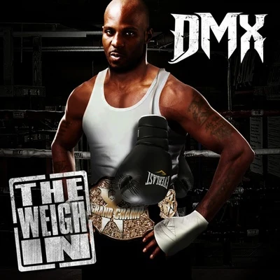 The Weigh In 專輯 DMX