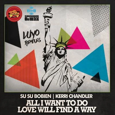 All I Want to DoLove Will Find a Way (Luyo Remixes) 專輯 SU SU BOBIEN