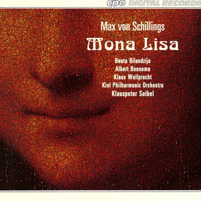 SCHILLINGS, M. von: Mona Lisa [Opera] (Seibel) 專輯 Klauspeter Seibel/The London Symphony Orchestra/Sir James Galway