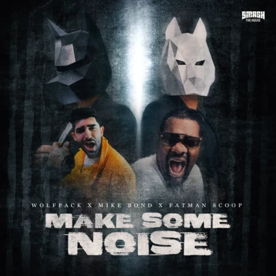 Make Some Noise 專輯 X-Tof/Wolfpack/Timmy Trumpet/MATTN/Dimitri Vegas & Like Mike