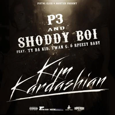 Kim Kardashian (feat. Ty da Kid, Twan G, & Rpeezy Baby) 專輯 Dee McGhee/P3/Allstar JR