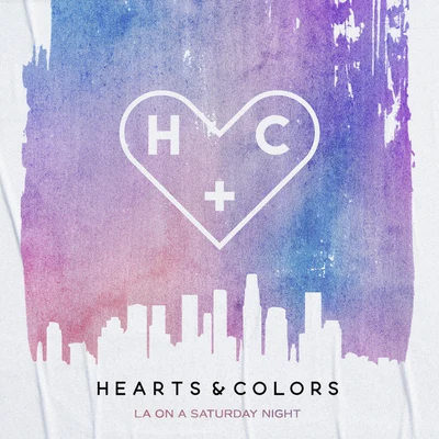 Hearts & Colors LA On A Saturday Night