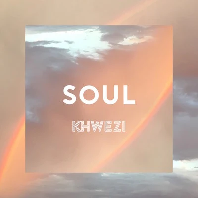 Soul - Single 專輯 Khwezi