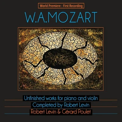 Mozart: Unfinished Works for Piano and Violin, Completed by Robert Levin 專輯 Gérard Poulet