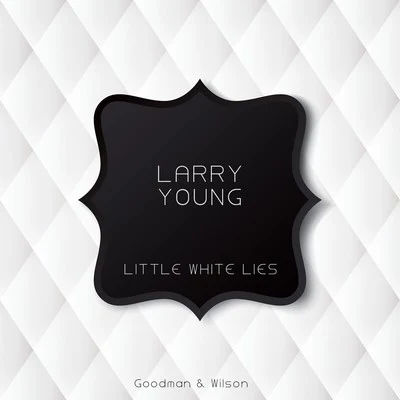 Little White Lies 专辑 Joe Holiday/Larry Young/Thornel Schwartz/Jimmie Smith