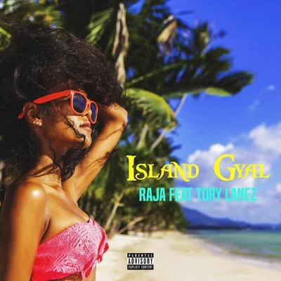 Island Gyal (feat. Tory Lanez) 專輯 Ankush Raja/Raja