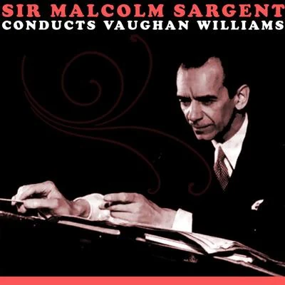 Conducts Vaughan Williams 專輯 Sir Malcolm Sargent