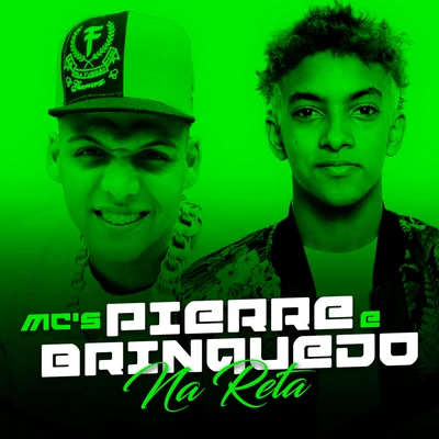 Na Reta 专辑 Mc Brinquedo/Mc Pedrinho