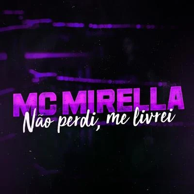 MC BranquinhaO Boy da SerestaMC Mirella Não Perdi, Me Livrei