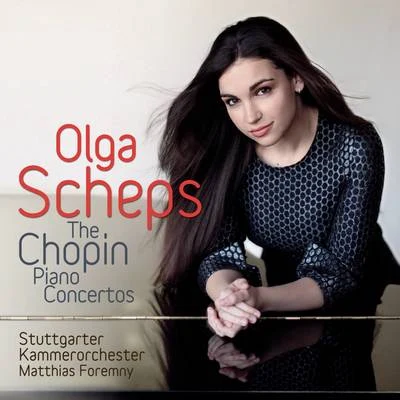 Olga Scheps Chopin: Piano Concertos Nos. 1 & 2