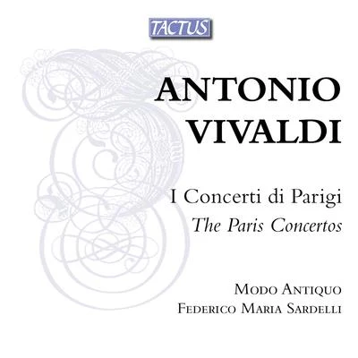 Modo AntiquoFederico Maria SardelliRomina Basso VIVALDI, A.: Concertos for Strings, RV 114, 119, 121, 127, 133, 136, 150, 154, 157, 159, 160, 164 (The Paris Concertos) (Modo Antiquo, Sardelli)