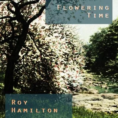 Flowering Time 专辑 Roy Hamilton