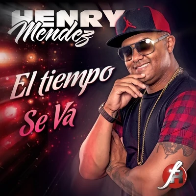 El Tiempo Se Va 專輯 Henry Mendez