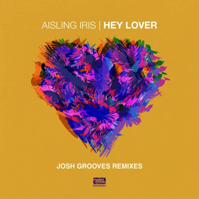 Hey Lover (Josh Grooves Remixes) 专辑 Josh