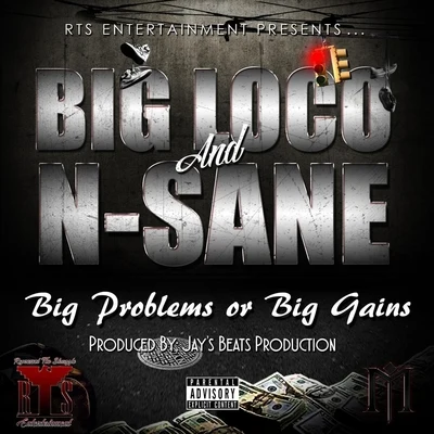 Big Problems or Big Gains 專輯 Gilly Loco/Big Rayzor/Mental Illness/Young One/N-Sane