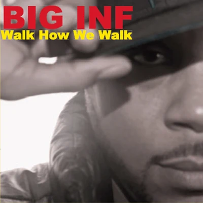 Walk How We Walk 专辑 Big Inf